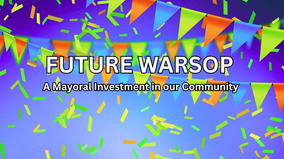 In image showing brightly coloured bunting and confetti, overlaid with the text Warsop Future - Mayoral Investment in our Community.