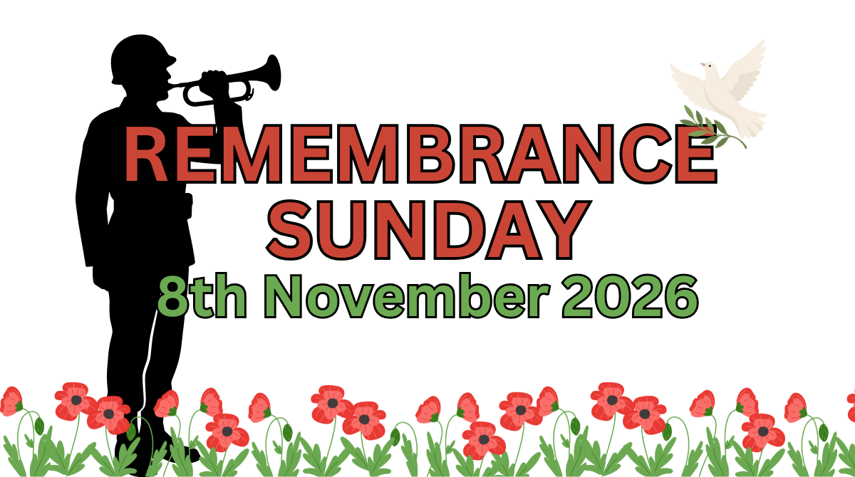 A banner with the wording 'Remembrance Sunday - 8th November 2026' in red and green lettering. The banner includes the silhouette of a soldier, dove and poppies.